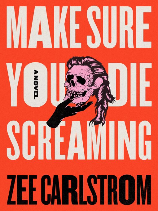 Title details for Make Sure You Die Screaming by Zee Carlstrom - Wait list
